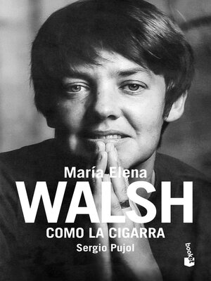 cover image of Como la cigarra. Biografía de Maria Elena Walsh
